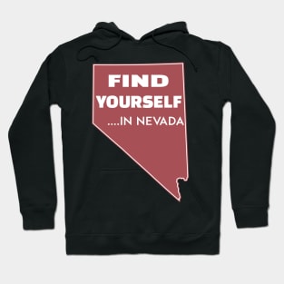 Nevada Find Yourself In Nevada Reno Las Vegas Henderson Sparks Laughlin Hoodie